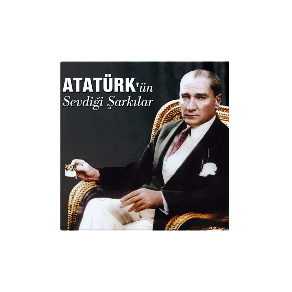 Atatürk’ün Sevdiği Şarkılar