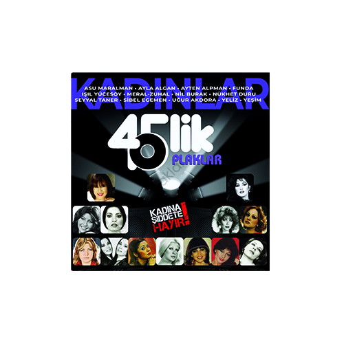 Kadınlar - 45’lik